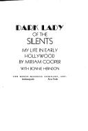 Cover of: Dark lady of the silents; my life in early Hollywood