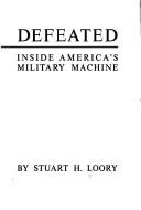 Cover of: Defeated; inside America's military machine