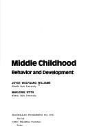 Cover of: Middle childhood: behavior and development by Joyce Williams