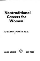 Nontraditional careers for women by Splaver, Sarah.