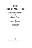 Cover of: The crisis meeters: business response to social crises