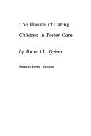 Cover of: The illusion of caring: children in foster care