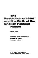 Cover of: The Revolution of 1688 and the birth of the English political nation. by Gerald M. Straka
