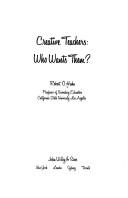 Creative teachers: who wants them? by Robert O. Hahn