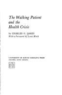 Cover of: The walking patient and the health crisis