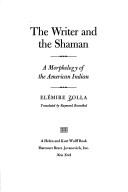 Cover of: The writer and the shaman by Elémire Zolla, Elémire Zolla