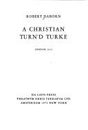 Cover of: A Christian turn'd Turke