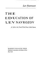 Cover of: The education of Lev Navrozov by Lev Navrozov
