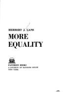 Cover of: More equality by Gans, Herbert J.
