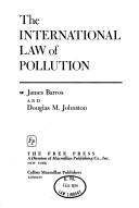 Cover of: The international law of pollution.