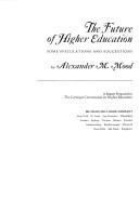 Cover of: The future of higher education: some speculations and suggestions