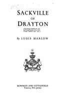 Cover of: Sackville of Drayton (Lord George Sackville till 1770, Lord George Germain, 1770-1782 [and] Viscount Sackville from 1782) by Louis Marlow
