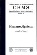 Measure algebras by Joseph L. Taylor