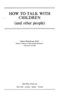 Cover of: How to talk with children (and other people)