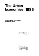 Cover of: The urban economies, 1985: a multiregional, multi-industry forecasting model
