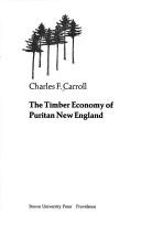 Cover of: The timber economy of Puritan New England by Charles F. Carroll