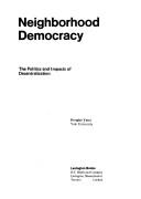 Cover of: Neighborhood democracy: the politics and impacts of decentralization.