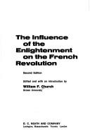 Cover of: The influence of the enlightenment on the French Revolution. by William Farr Church