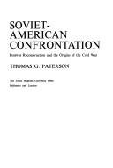 Cover of: Soviet-American confrontation; postwar reconstruction and the origins of the Cold War