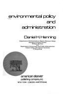 Cover of: Environmental policy and administration | Daniel H. Henning