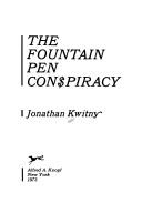 Cover of: The fountain pen conspiracy. by Jonathan Kwitny