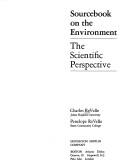 Cover of: Sourcebook on the environment: the scientific perspective
