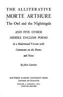 Cover of: The alliterative Morte Arthure: The owl and the nightingale, and five other Middle English poems in modernized version