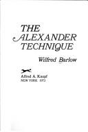 Cover of: The Alexander Technique. by Wilfred Barlow