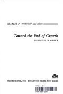 Cover of: Toward the end of growth: population in America.