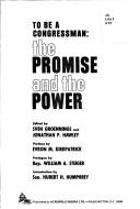 Cover of: To be a Congressman: the promise and the power