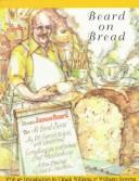 Cover of: Beard on bread by James Beard