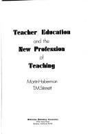 Cover of: Teacher education and the new profession of teaching