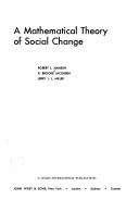 Cover of: A mathematical theory of social change