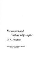 Cover of: Economics and empire, 1830-1914 by D. K. Fieldhouse