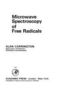 Microwave spectroscopy of free radicals by Alan Carrington