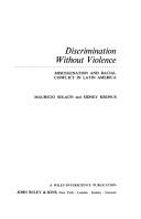 Cover of: Discrimination without violence: miscegenation and racial conflict in Latin America by Mauricio Solaún