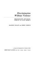 Cover of: Discrimination without violence: miscegenation and racial conflict in Latin America by Mauricio Solaún, Mauricio Solaún