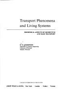 Transport phenomena and living systems by Edwin N. Lightfoot