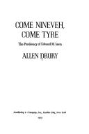 Cover of: Come Nineveh, come Tyre by Allen Drury