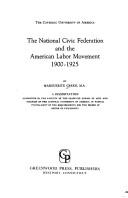 Cover of: The National Civic Federation and the American labor movement, 1900-1925.