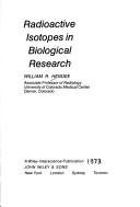 Radioactive isotopes in biological research by William R. Hendee