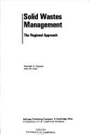 Solid wastes management by Kenneth C. Clayton