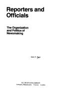 Cover of: Reporters and officials: the organization and politics of newsmaking