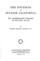 Cover of: founding of Spanish California | Charles Edward Chapman