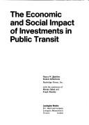 Cover of: The economic and social impact of investments in public transit