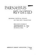 Cover of: Parnassus revisited: modern critical essays on the epic tradition by Anthony C. Yu