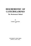Cover of: Biochemistry of catecholamines: the biochemical method.