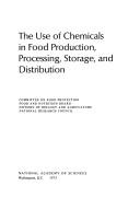 Cover of: use of chemicals in food production, processing, storage, and distribution. | National Research Council (U.S.). Food Protection Committee.
