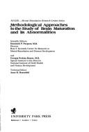 Cover of: Methodological approaches to the study of brain maturation and its abnormalities: summary report.