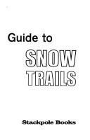Cover of: Guide to snow trails. by Robert Colwell